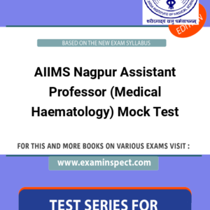 AIIMS Nagpur Assistant Professor (Medical Haematology) Mock Test
