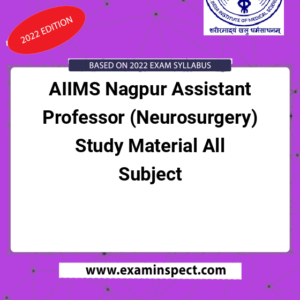 AIIMS Nagpur Assistant Professor (Neurosurgery) Study Material All Subject