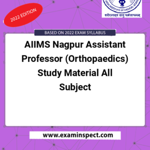 AIIMS Nagpur Assistant Professor (Orthopaedics) Study Material All Subject