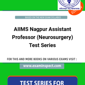 AIIMS Nagpur Assistant Professor (Neurosurgery) Test Series