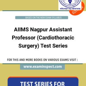 AIIMS Nagpur Assistant Professor (Cardiothoracic Surgery) Test Series