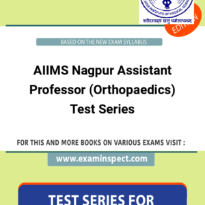 AIIMS Nagpur Assistant Professor (Orthopaedics) Test Series