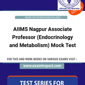 AIIMS Nagpur Associate Professor (Endocrinology and Metabolism) Mock Test