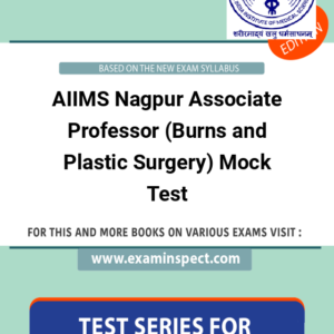 AIIMS Nagpur Associate Professor (Burns and Plastic Surgery) Mock Test