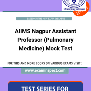 AIIMS Nagpur Assistant Professor (Pulmonary Medicine) Mock Test