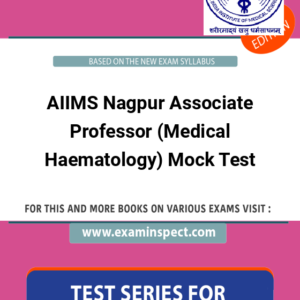 AIIMS Nagpur Associate Professor (Medical Haematology) Mock Test