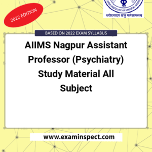 AIIMS Nagpur Assistant Professor (Psychiatry) Study Material All Subject