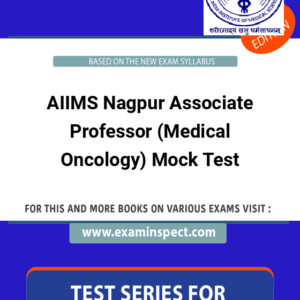 AIIMS Nagpur Associate Professor (Medical Oncology) Mock Test