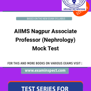 AIIMS Nagpur Associate Professor (Nephrology) Mock Test