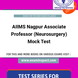AIIMS Nagpur Associate Professor (Neurosurgery) Mock Test