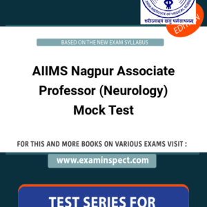 AIIMS Nagpur Associate Professor (Neurology) Mock Test