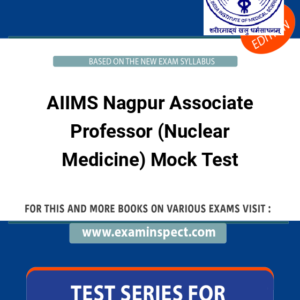 AIIMS Nagpur Associate Professor (Nuclear Medicine) Mock Test