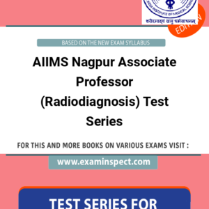 AIIMS Nagpur Associate Professor (Radiodiagnosis) Test Series