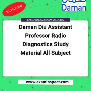 Daman Diu Assistant Professor Radio Diagnostics Study Material All Subject
