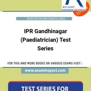IPR Gandhinagar (Paediatrician) Test Series