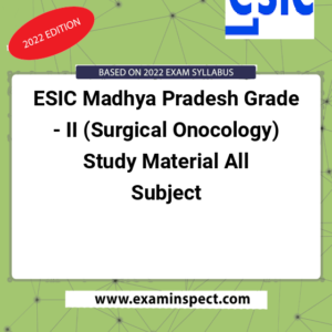 ESIC Madhya Pradesh Grade - II (Surgical Onocology) Study Material All Subject