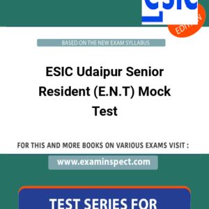 ESIC Udaipur Senior Resident (E.N.T) Mock Test
