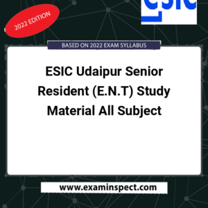 ESIC Udaipur Senior Resident (E.N.T) Study Material All Subject