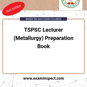 TSPSC Lecturer (Metallurgy) Preparation Book