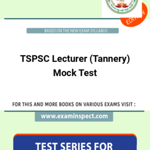 TSPSC Lecturer (Tannery) Mock Test