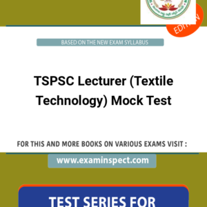 TSPSC Lecturer (Textile Technology) Mock Test