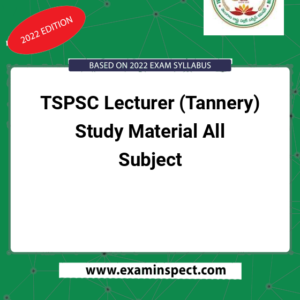 TSPSC Lecturer (Tannery) Study Material All Subject