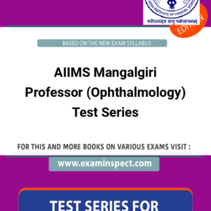 AIIMS Mangalgiri Professor (Ophthalmology) Test Series