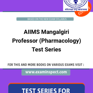 AIIMS Mangalgiri Professor (Pharmacology) Test Series