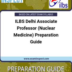 ILBS Delhi Associate Professor (Nuclear Medicine) Preparation Guide