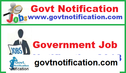 govt jobs, government jobs, government jobs notification