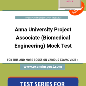 Anna University Project Associate (Biomedical Engineering) Mock Test
