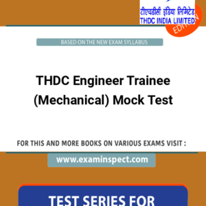THDC Engineer Trainee (Mechanical) Mock Test