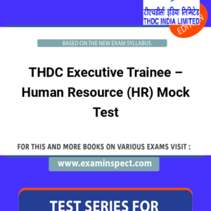 THDC Executive Trainee – Human Resource (HR) Mock Test