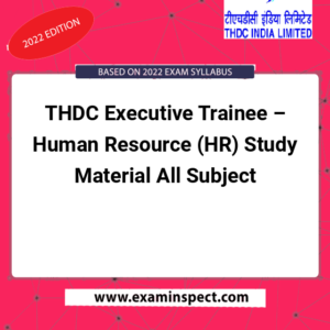 THDC Executive Trainee – Human Resource (HR) Study Material All Subject