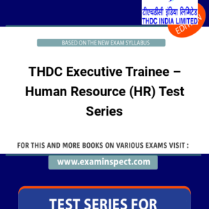 THDC Executive Trainee – Human Resource (HR) Test Series