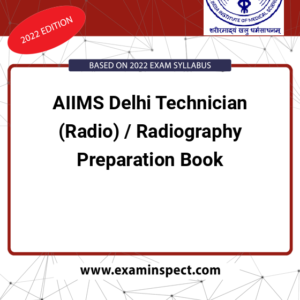 AIIMS Delhi Technician (Radio) / Radiography Preparation Book