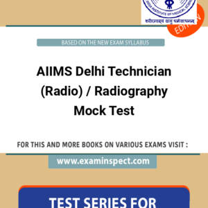 AIIMS Delhi Technician (Radio) / Radiography Mock Test