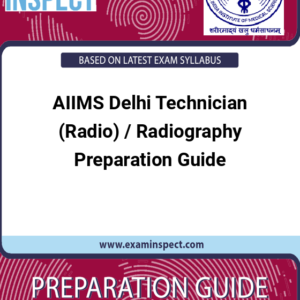 AIIMS Delhi Technician (Radio) / Radiography Preparation Guide