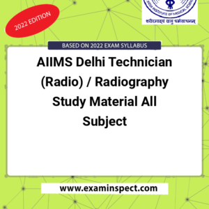 AIIMS Delhi Technician (Radio) / Radiography Study Material All Subject