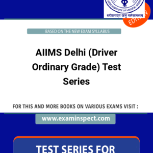 AIIMS Delhi (Driver Ordinary Grade) Test Series