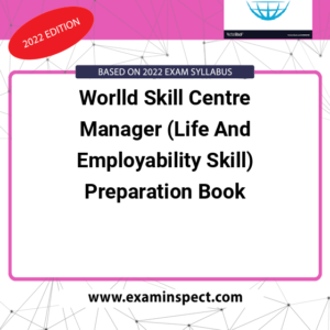 Worlld Skill Centre Manager (Life And Employability Skill) Preparation Book