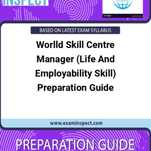 Worlld Skill Centre Manager (Life And Employability Skill) Preparation Guide