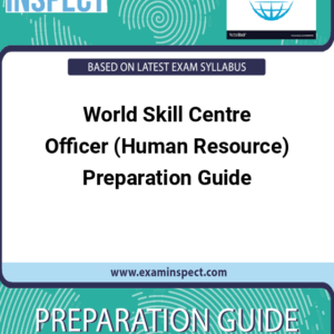World Skill Centre Officer (Human Resource) Preparation Guide