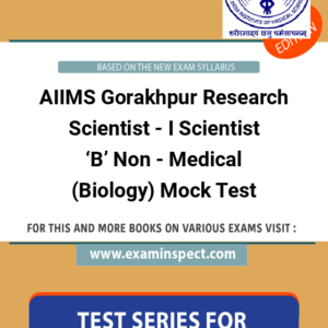 AIIMS Gorakhpur Research Scientist - I Scientist ‘B’ Non - Medical (Biology) Mock Test
