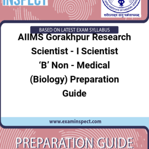 AIIMS Gorakhpur Research Scientist - I Scientist ‘B’ Non - Medical (Biology) Preparation Guide