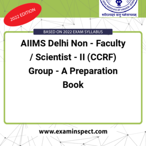 AIIMS Delhi Non - Faculty / Scientist - II (CCRF) Group - A Preparation Book