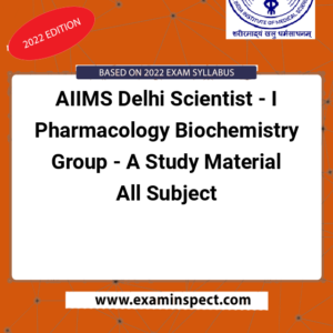AIIMS Delhi Scientist - I Pharmacology Biochemistry Group - A Study Material All Subject