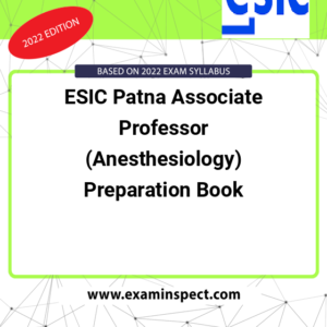ESIC Patna Associate Professor (Anesthesiology) Preparation Book