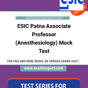 ESIC Patna Associate Professor (Anesthesiology) Mock Test