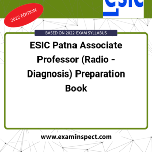 ESIC Patna Associate Professor (Radio - Diagnosis) Preparation Book
